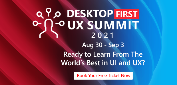 Desktop First UX Summit 2021